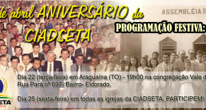 PALMAS (TO): Dia 25 de abril Convenção CIADSETA completará seus 66 anos de fundação. AD em Araguaína (TO) abrirá as festividades dia 22.
